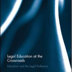 Legal Education at the Crossroads Legal Education at the Crossroads