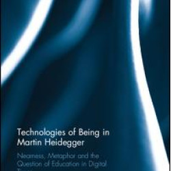 Technologies of Being in Martin Heidegger Technologies of Being in Martin Heidegger