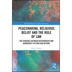 Peacemaking, Religious Belief and the Rule of Law Peacemaking, Religious Belief and the Rule of Law