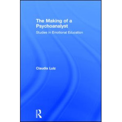 The Making of a Psychoanalyst The Making of a Psychoanalyst