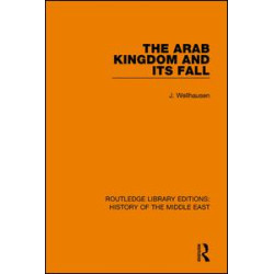 The Arab Kingdom and its Fall The Arab Kingdom and its Fall