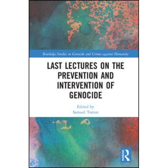 Last Lectures on the Prevention and Intervention of Genocide