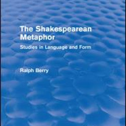 Routledge Revivals: The Shakespearean Metaphor (1990) Routledge Revivals: The Shakespearean Metaphor (1990)