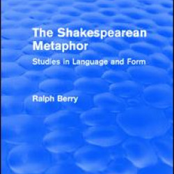 Routledge Revivals: The Shakespearean Metaphor (1990) Routledge Revivals: The Shakespearean Metaphor (1990)