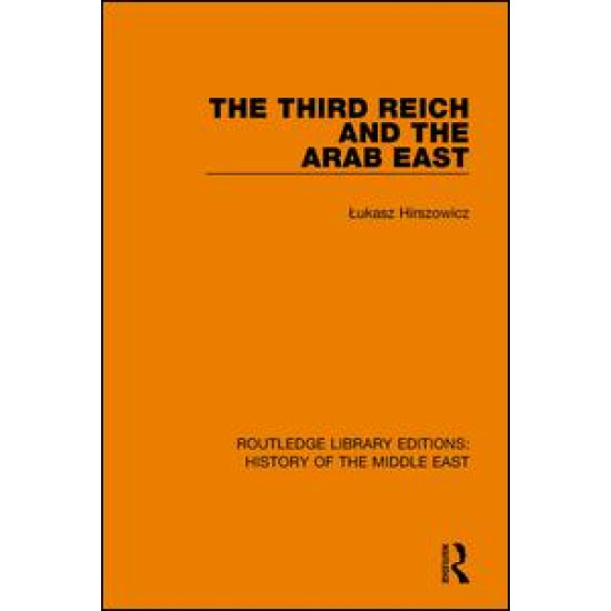 The Third Reich and the Arab East