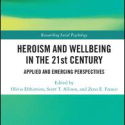 Heroism and Wellbeing in the 21st Century Heroism and Wellbeing in the 21st Century