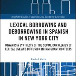 Lexical borrowing and deborrowing in Spanish in New York City