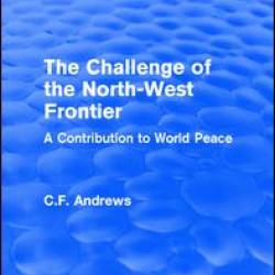 Routledge Revivals: The Challenge of the North-West Frontier (1937) Routledge Revivals: The Challenge of the North-West Frontier (1937)