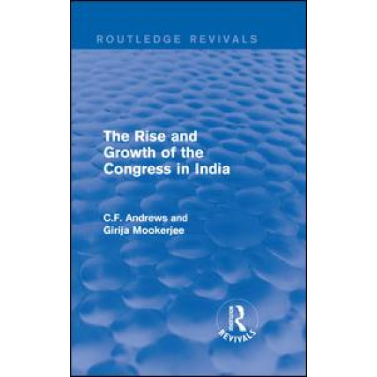 Routledge Revivals: The Rise and Growth of the Congress in India (1938)