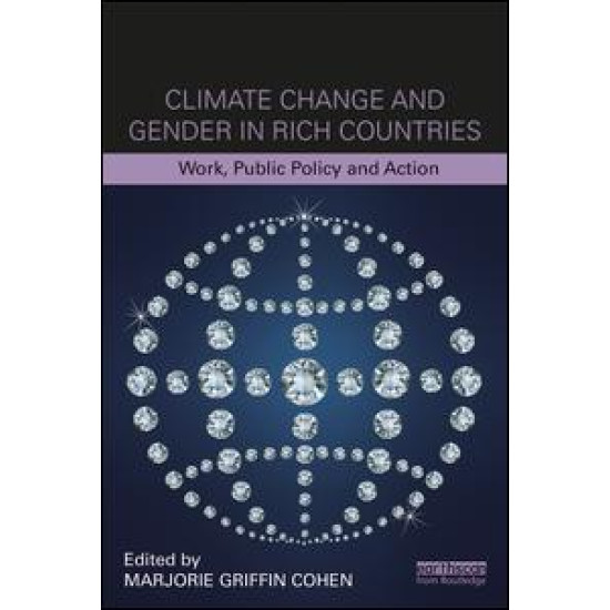 Climate Change and Gender in Rich Countries Climate Change and Gender in Rich Countries