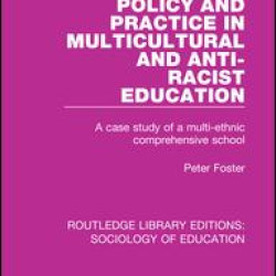 Policy and Practice in Multicultural and Anti-Racist Education Policy and Practice in Multicultural and Anti-Racist Education