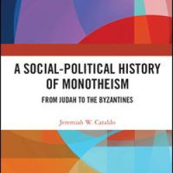 A Social-Political History of Monotheism A Social-Political History of Monotheism