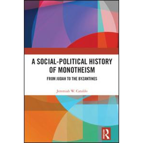 A Social-Political History of Monotheism A Social-Political History of Monotheism