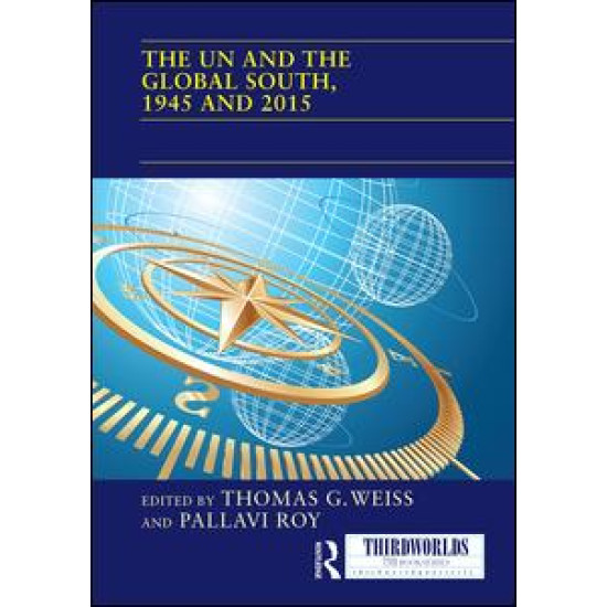 The UN and the Global South, 1945 and 2015 The UN and the Global South, 1945 and 2015