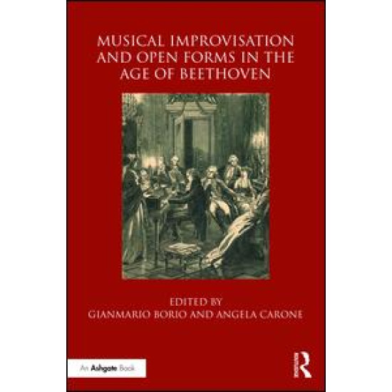 Musical Improvisation and Open Forms in the Age of Beethoven