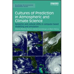 Cultures of Prediction in Atmospheric and Climate Science Cultures of Prediction in Atmospheric and Climate Science