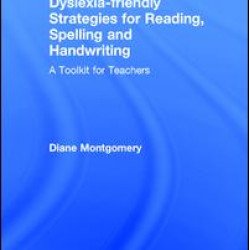 Dyslexia-friendly Strategies for Reading, Spelling and Handwriting Dyslexia-friendly Strategies for Reading, Spelling and Handwriting