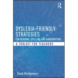 Dyslexia-friendly Strategies for Reading, Spelling and Handwriting Dyslexia-friendly Strategies for Reading, Spelling and Handwriting
