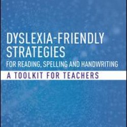Dyslexia-friendly Strategies for Reading, Spelling and Handwriting Dyslexia-friendly Strategies for Reading, Spelling and Handwriting