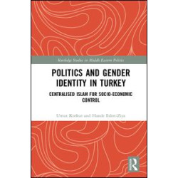 Politics and Gender Identity in Turkey Politics and Gender Identity in Turkey