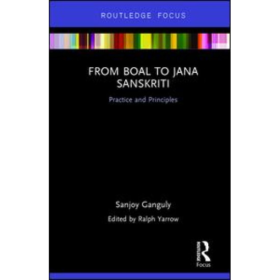 From Boal to Jana Sanskriti: Practice and Principles