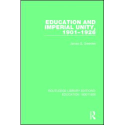 Education and Imperial Unity, 1901-1926 Education and Imperial Unity, 1901-1926