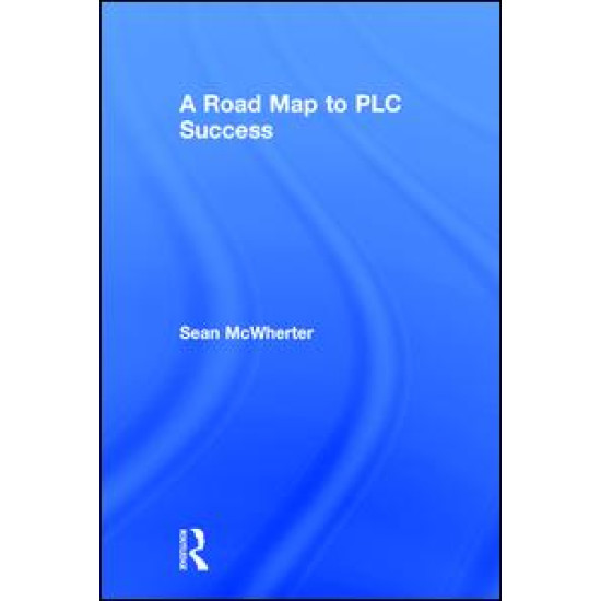 A Road Map to PLC Success A Road Map to PLC Success