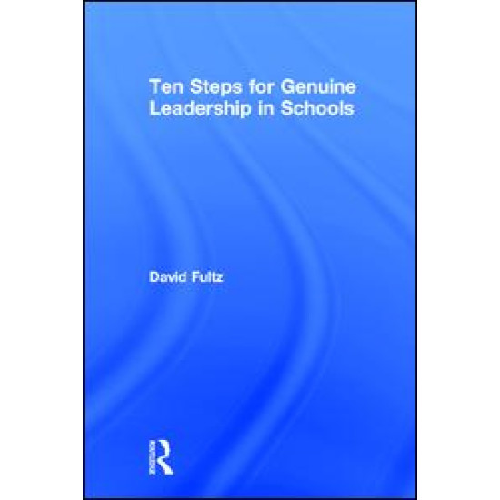 Ten Steps for Genuine Leadership in Schools