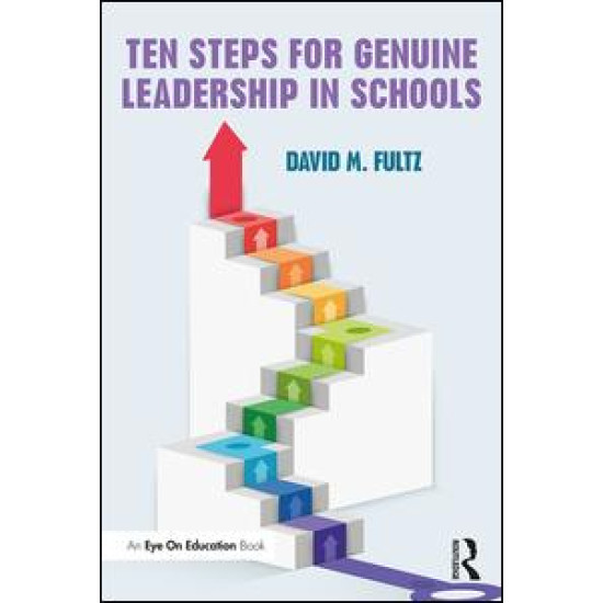 Ten Steps for Genuine Leadership in Schools