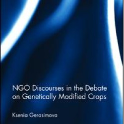 NGO Discourses in the Debate on Genetically Modified Crops NGO Discourses in the Debate on Genetically Modified Crops