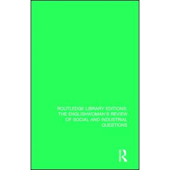 The Englishwoman's Review of Social and Industrial Questions The Englishwoman's Review of Social and Industrial Questions