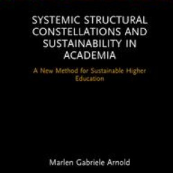 Systemic Structural Constellations and Sustainability in Academia