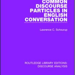 Common Discourse Particles in English Conversation Common Discourse Particles in English Conversation