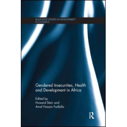 Gendered Insecurities, Health and Development in Africa Gendered Insecurities, Health and Development in Africa