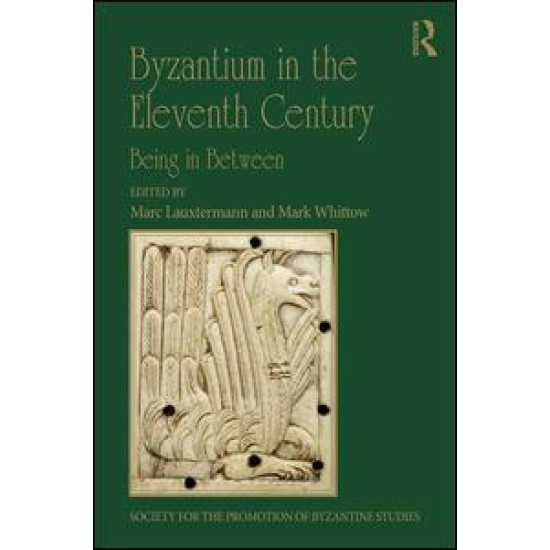 Byzantium in the Eleventh Century Byzantium in the Eleventh Century