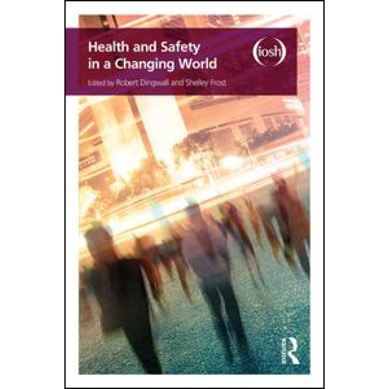 Health and Safety in a Changing World Health and Safety in a Changing World
