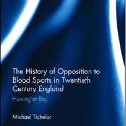 The History of Opposition to Blood Sports in Twentieth Century England