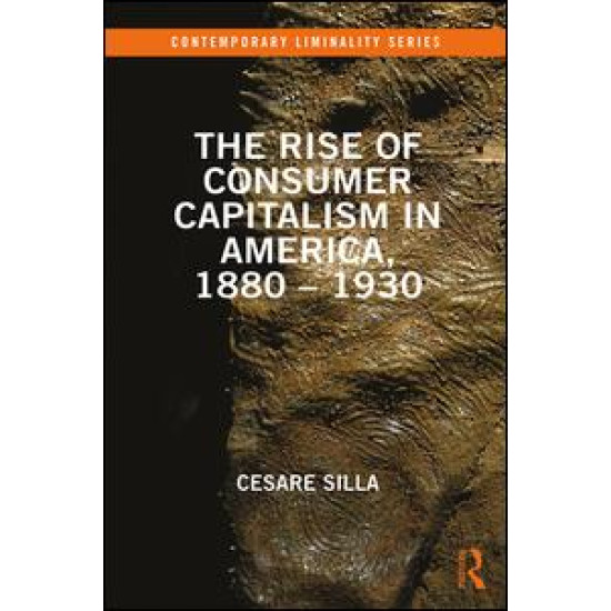 The Rise of Consumer Capitalism in America, 1880 - 1930