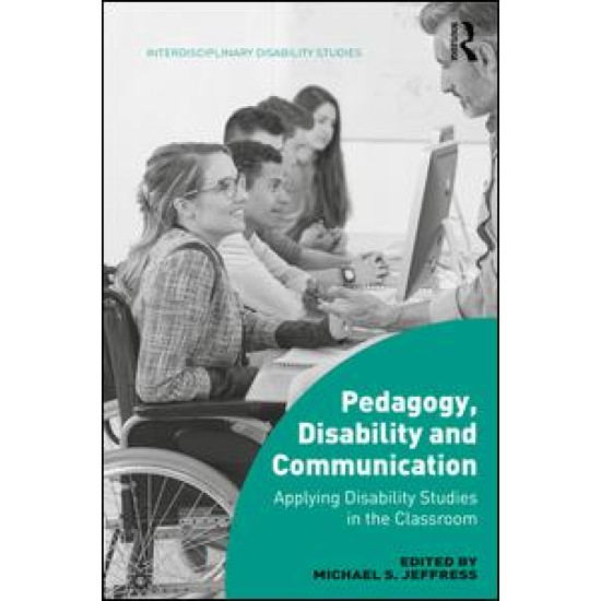 Pedagogy, Disability and Communication Pedagogy, Disability and Communication