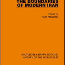 The Boundaries of Modern Iran The Boundaries of Modern Iran