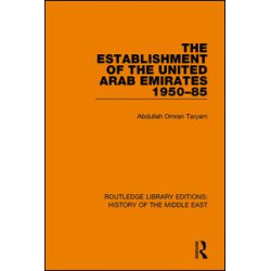 The Establishment of the United Arab Emirates 1950-85 The Establishment of the United Arab Emirates 1950-85