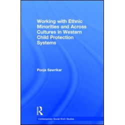 Working with Ethnic Minorities and Across Cultures in Western Child Protection Systems