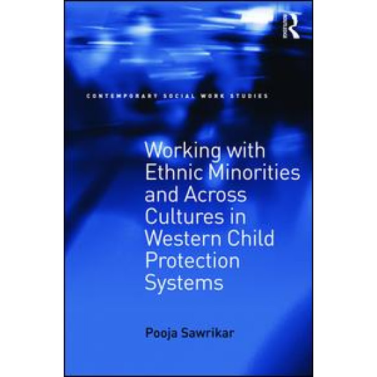 Working with Ethnic Minorities and Across Cultures in Western Child Protection Systems Working with Ethnic Minorities and Across Cultures in Western Child Protection Systems