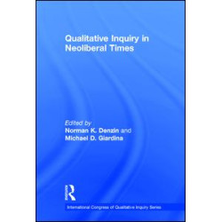 Qualitative Inquiry in Neoliberal Times