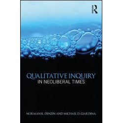 Qualitative Inquiry in Neoliberal Times