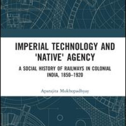 Imperial Technology and 'Native' Agency (Open Access) Imperial Technology and 'Native' Agency (Open Access)