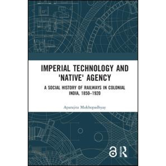Imperial Technology and 'Native' Agency (Open Access) Imperial Technology and 'Native' Agency (Open Access)