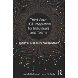 Third Wave CBT Integration for Individuals and Teams Third Wave CBT Integration for Individuals and Teams