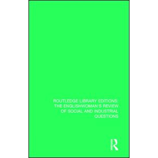The Englishwoman's Review of Social and Industrial Questions The Englishwoman's Review of Social and Industrial Questions