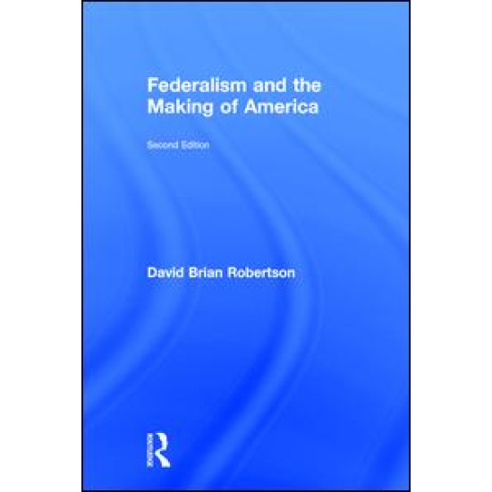 Federalism and the Making of America